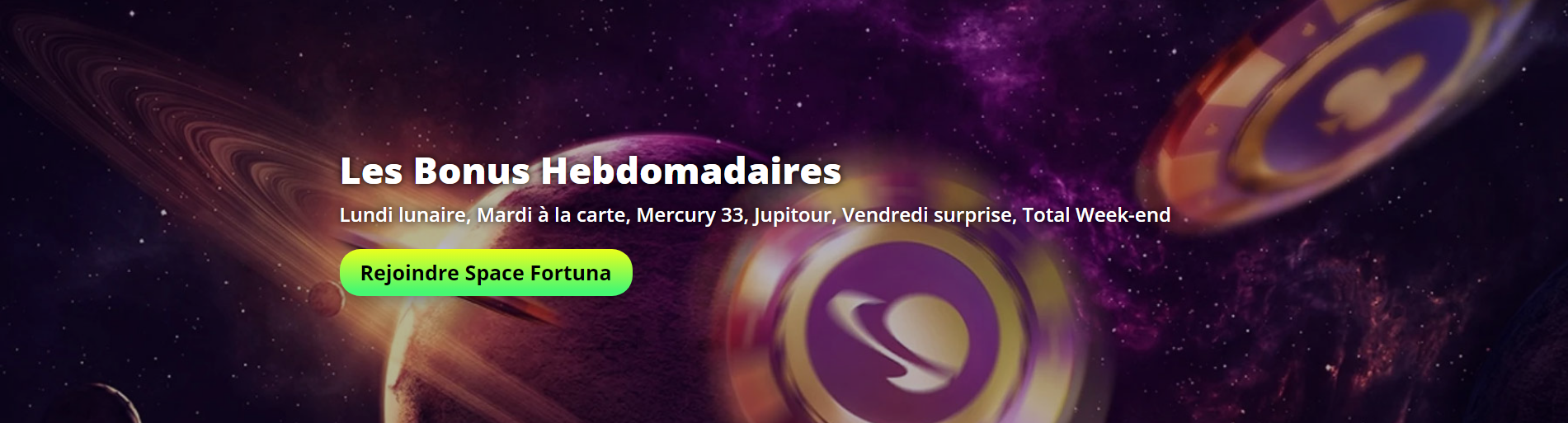 Les Bonus Hebdomadaires de Space Fortuna Casino